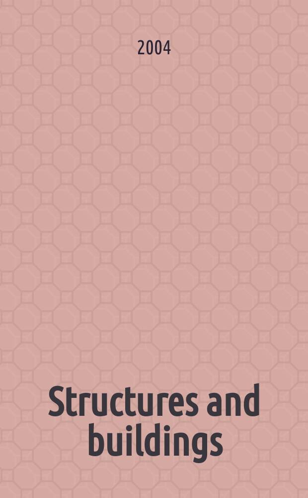 Structures and buildings : Proc. of the Institution of civil engineers. Vol.157, Iss.1