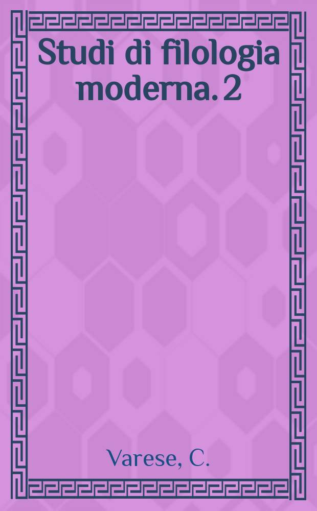 Studi di filologia moderna. 2 : Pascoli politico, Tasso e altri saggi