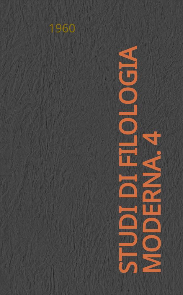 Studi di filologia moderna. 4 : Saggi e ricerche di letteratura francese
