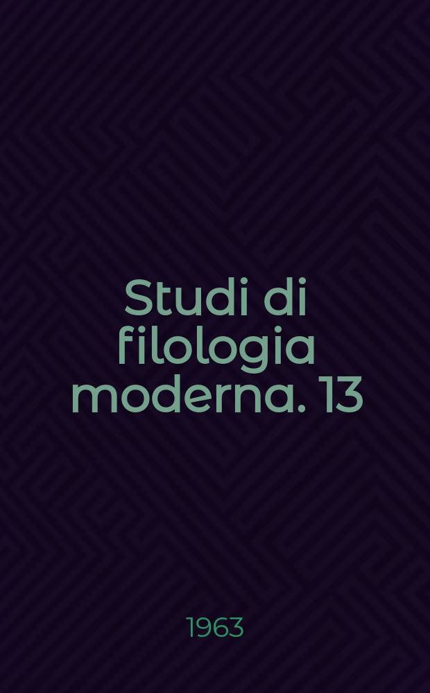 Studi di filologia moderna. 13 : Saggi e ricerche di letteratura francese