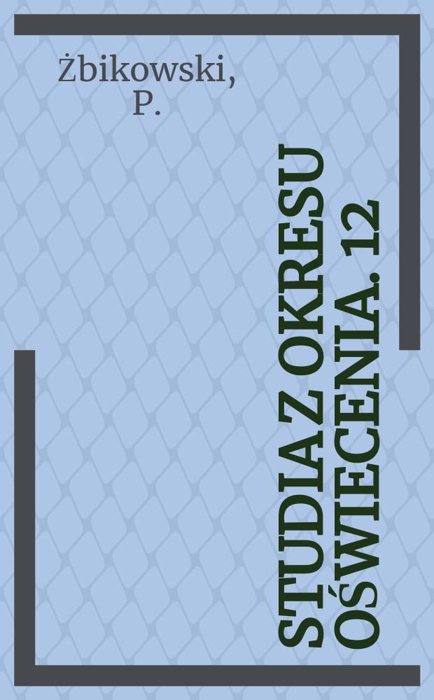 Studia z okresu Oświecenia. 12 : Kajetan Koźmian