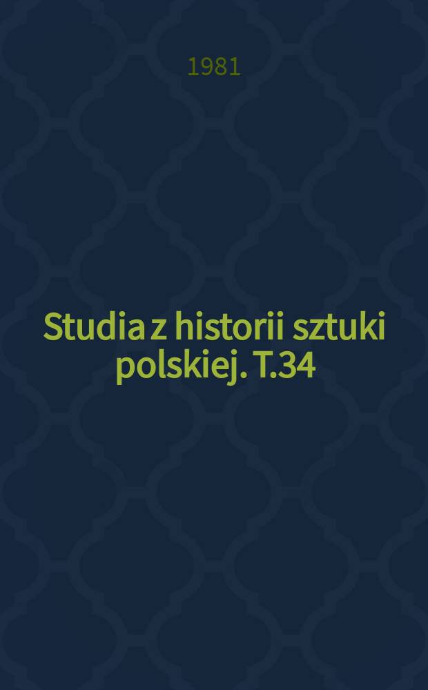 Studia z historii sztuki polskiej. T.34 : Początki malarstwa historycznego ...