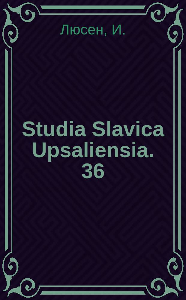 Studia Slavica Upsaliensia. 36 : Греческо-старославянский конкорданс ...