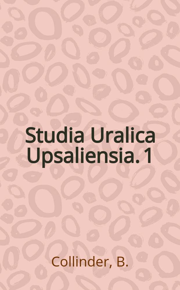 Studia Uralica Upsaliensia. 1 : Sprachverwandtschaft und Wahrscheinlichkeit