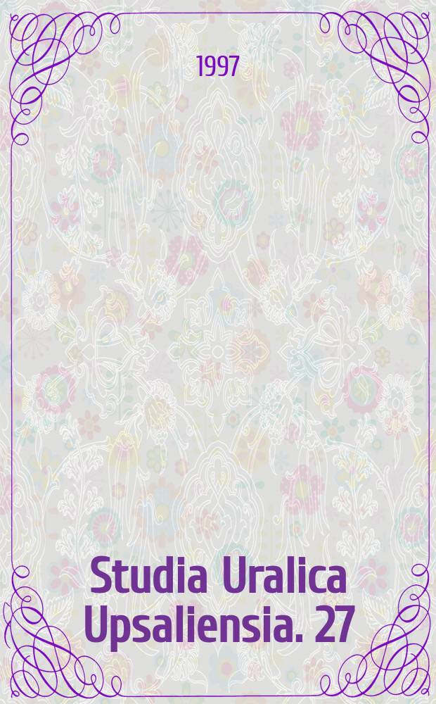 Studia Uralica Upsaliensia. 27 : Den ofullkomliga traditionen