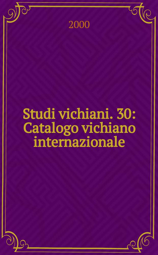 Studi vichiani. 30 : Catalogo vichiano internazionale