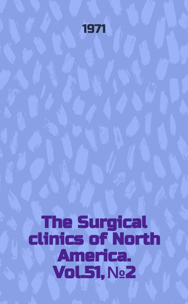 The Surgical clinics of North America. Vol.51, №2 : Symposium on cosmetic surgery
