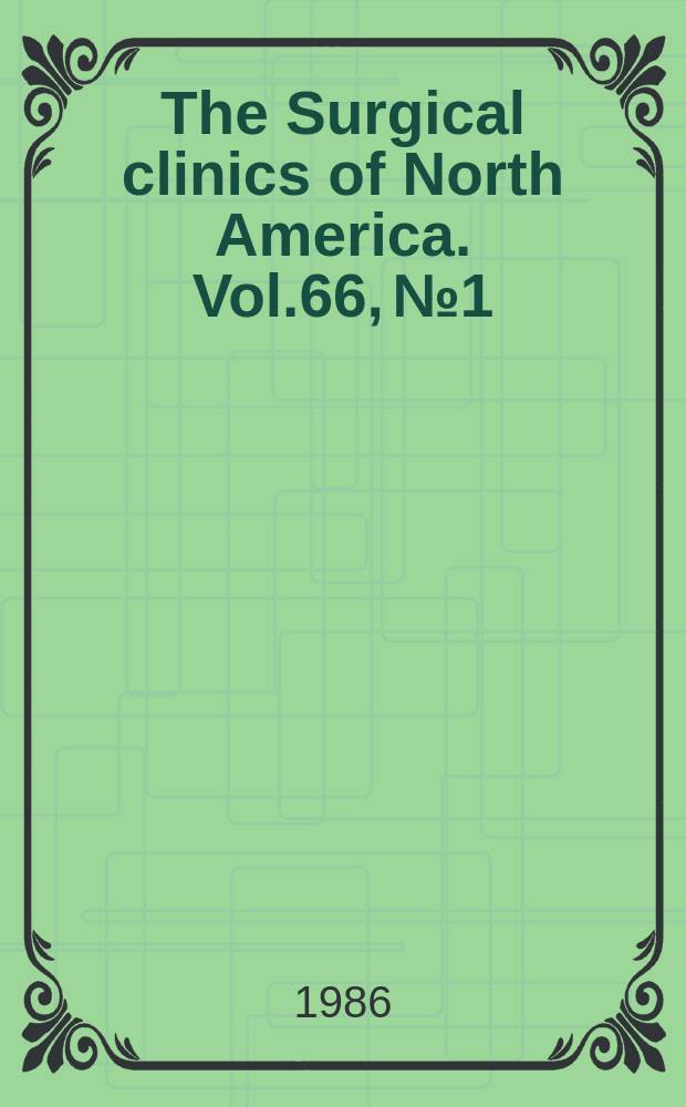 The Surgical clinics of North America. Vol.66, №1 : Head and neck surgery