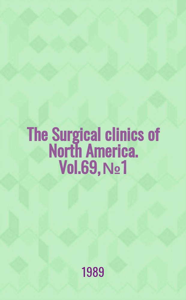 The Surgical clinics of North America. Vol.69, №1 : Thoracic trauma