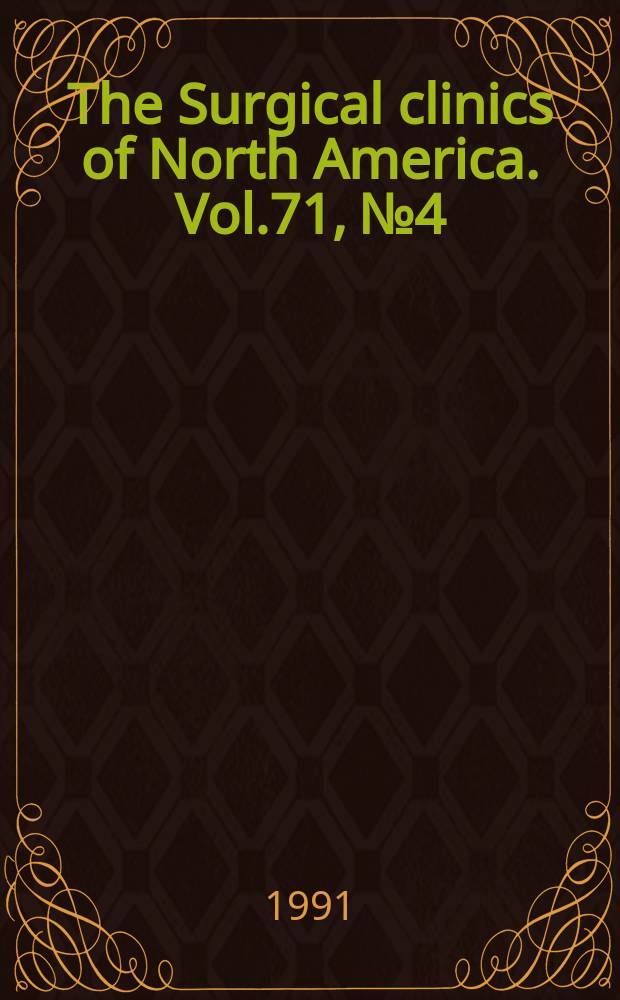 The Surgical clinics of North America. Vol.71, №4 : Surgical critical care