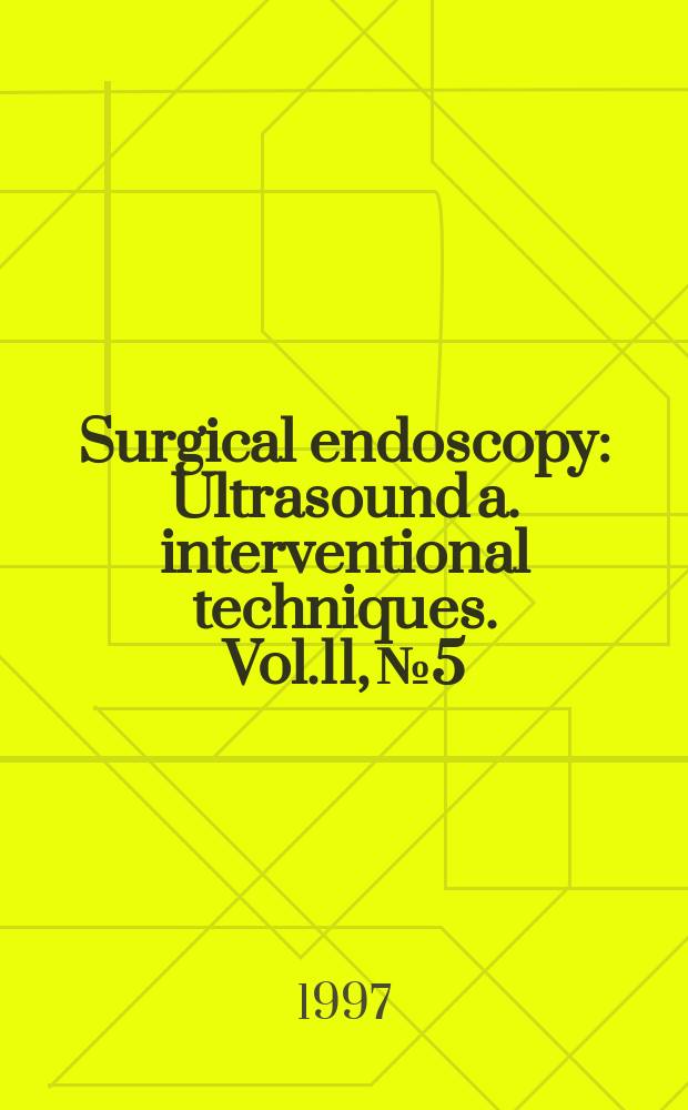 Surgical endoscopy : Ultrasound a. interventional techniques. Vol.11, №5 : Joint Euro - Asian congress for endoscopic surgery (1;1997;Istanbul)