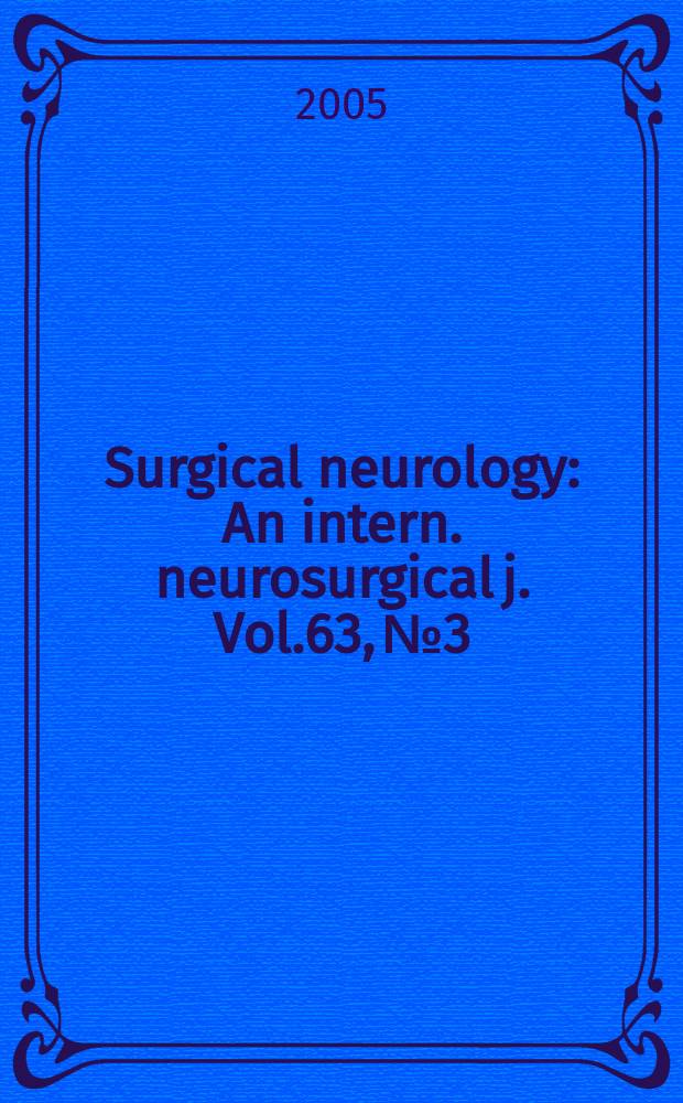 Surgical neurology : An intern. neurosurgical j. Vol.63, №3