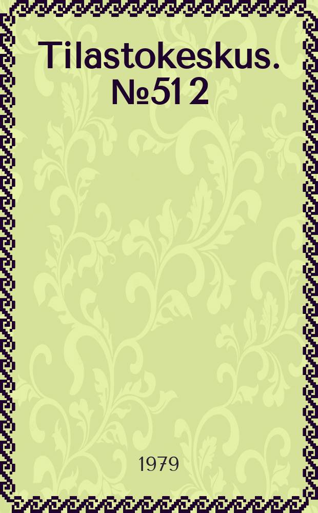 Tilastokeskus. № 51 [2]