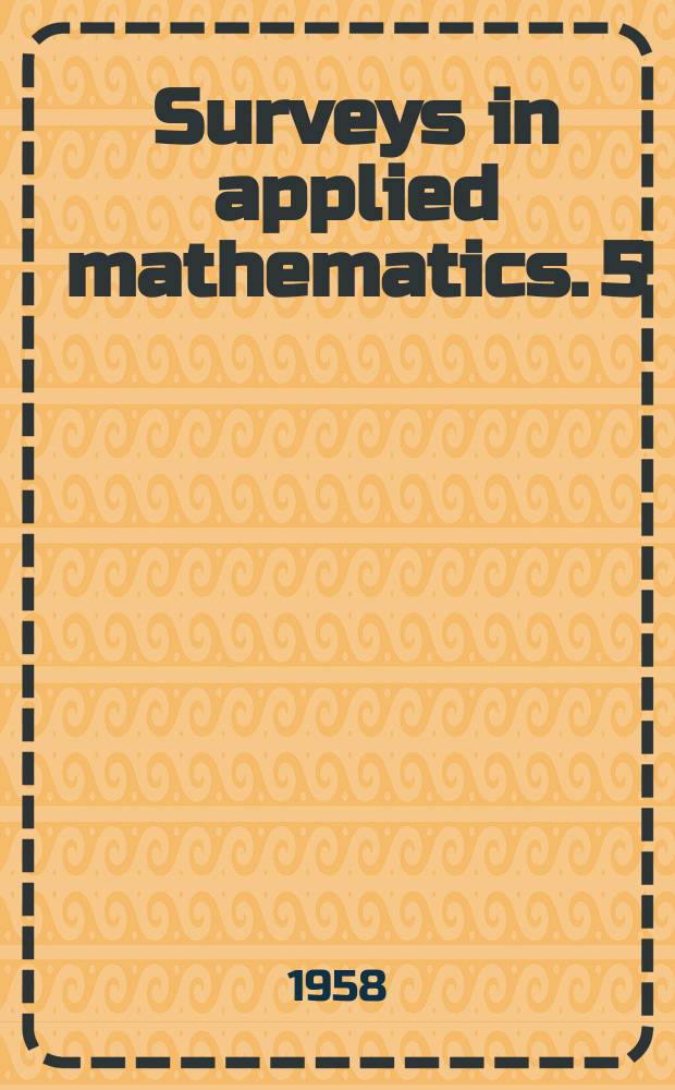 Surveys in applied mathematics. 5 : Numerical analysis and partial differential equations. [Symposium]