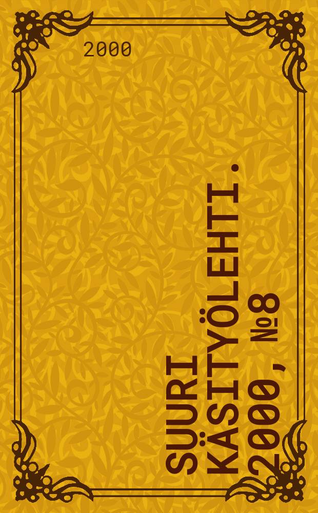 Suuri käsityölehti. 2000, №8