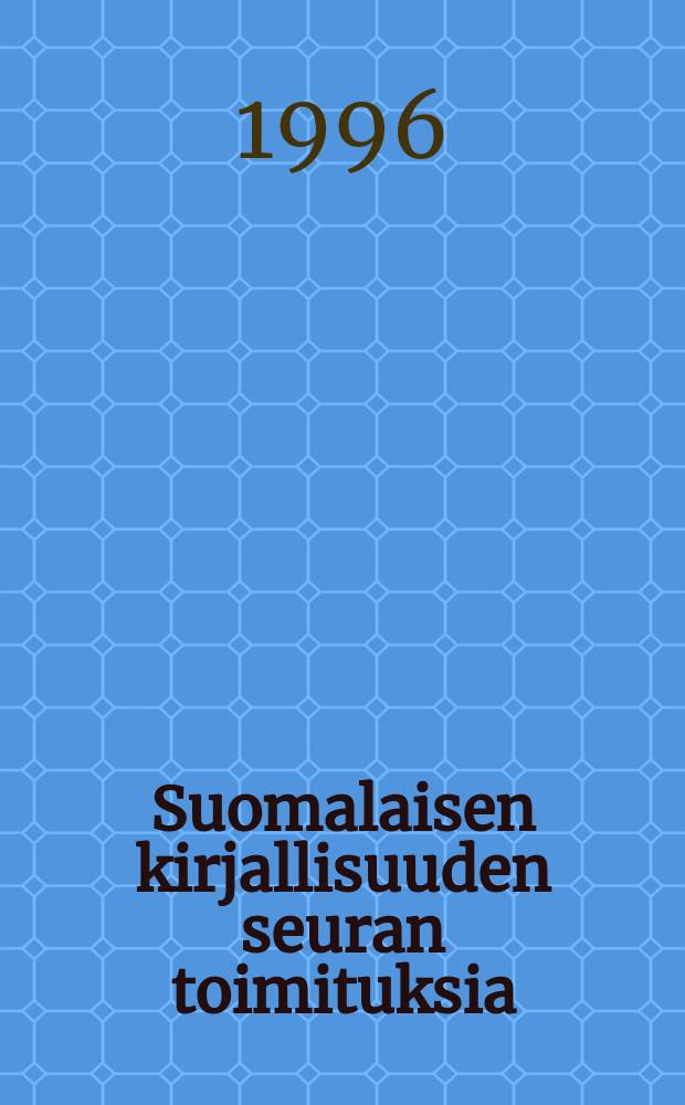 Suomalaisen kirjallisuuden seuran toimituksia : Ihmisen ja maan rajat