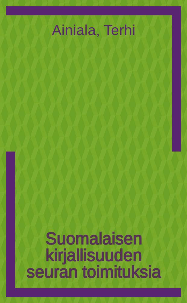 Suomalaisen kirjallisuuden seuran toimituksia : Muuttuva paikannimist&ouml;