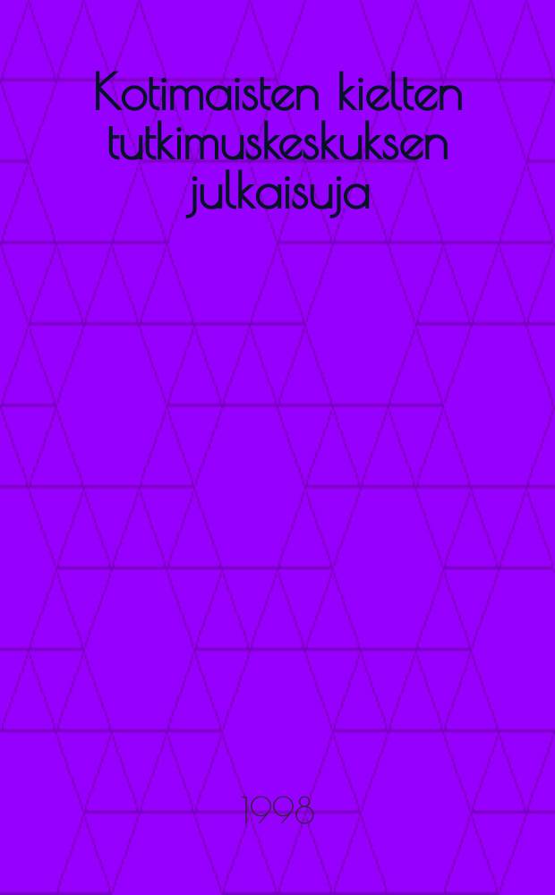 Kotimaisten kielten tutkimuskeskuksen julkaisuja = Kotimaisten kielten tutkimuskeskuksen julkaisuja : Vanhat sanat