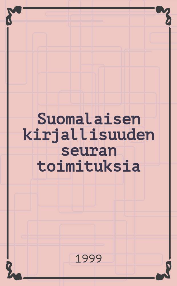 Suomalaisen kirjallisuuden seuran toimituksia : Kristillinen elämänkatsomus ja modernismin ihanteet