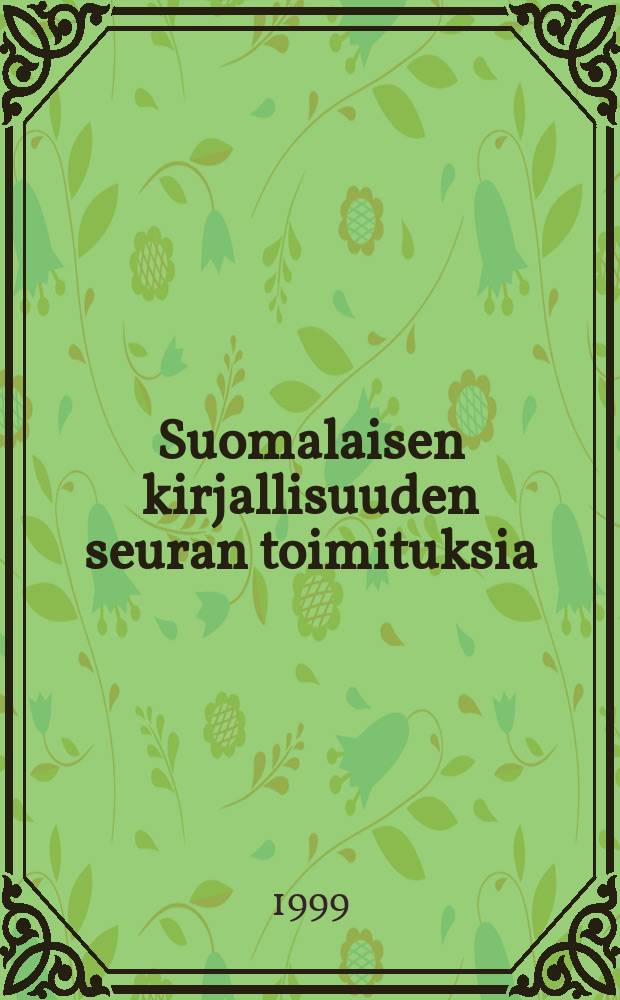 Suomalaisen kirjallisuuden seuran toimituksia : Finlande