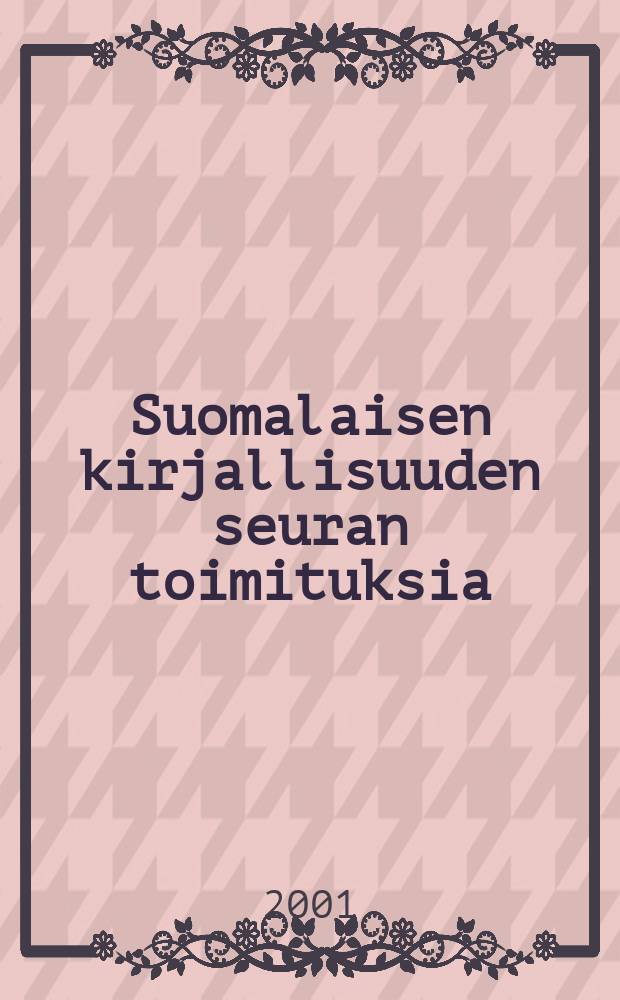 Suomalaisen kirjallisuuden seuran toimituksia : Vienankarjalainen perhelaitos 1600 - 1900