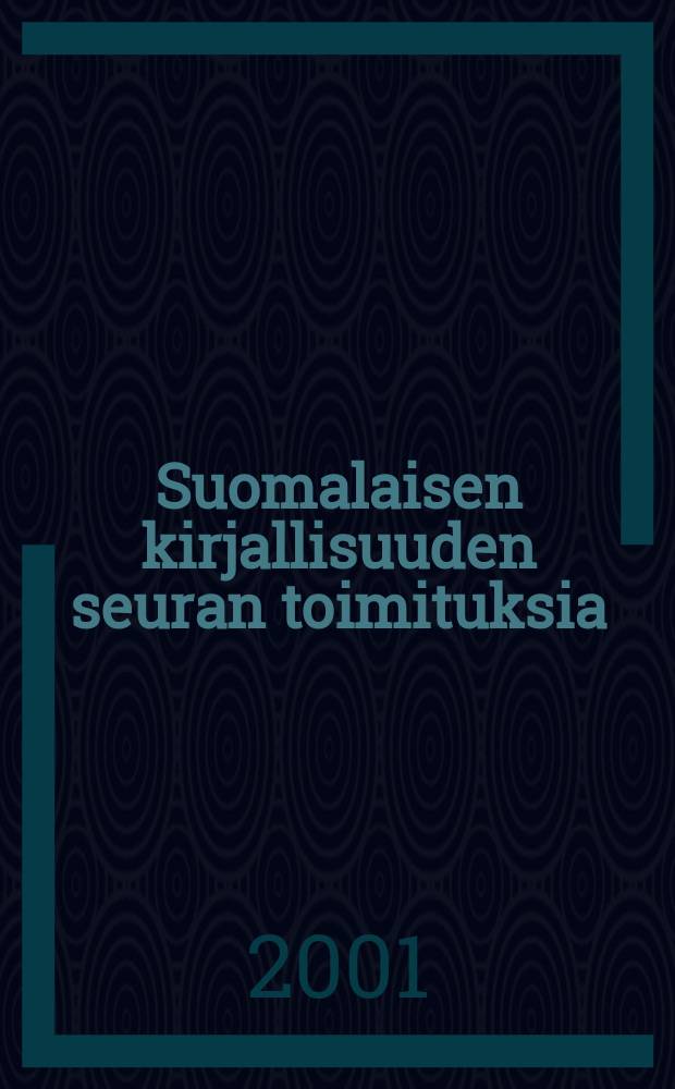Suomalaisen kirjallisuuden seuran toimituksia : Roolit ja rakenteet