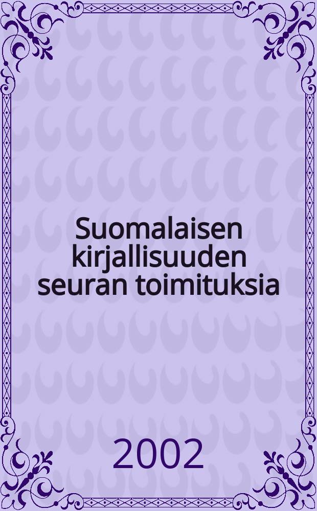 Suomalaisen kirjallisuuden seuran toimituksia : El&auml;in ihmisen mielenmaisemassa