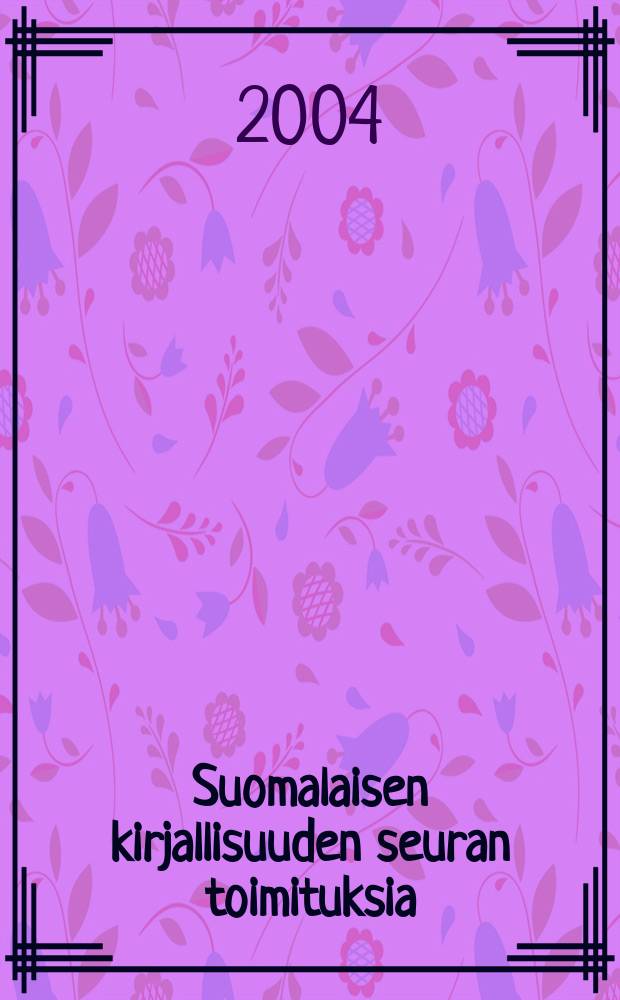 Suomalaisen kirjallisuuden seuran toimituksia : Kalevala ja laulettu runo