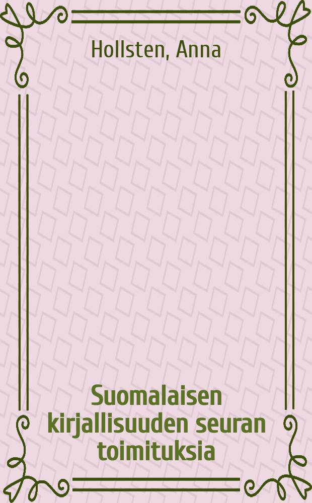 Suomalaisen kirjallisuuden seuran toimituksia : Ei kattoa, ei seiniä