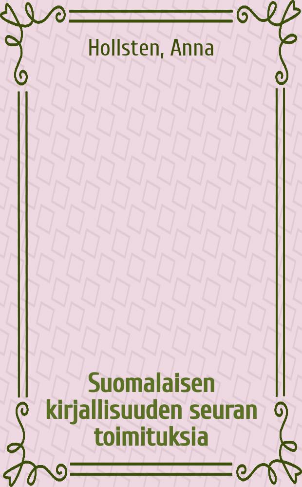 Suomalaisen kirjallisuuden seuran toimituksia : Ei kattoa, ei seini&auml;