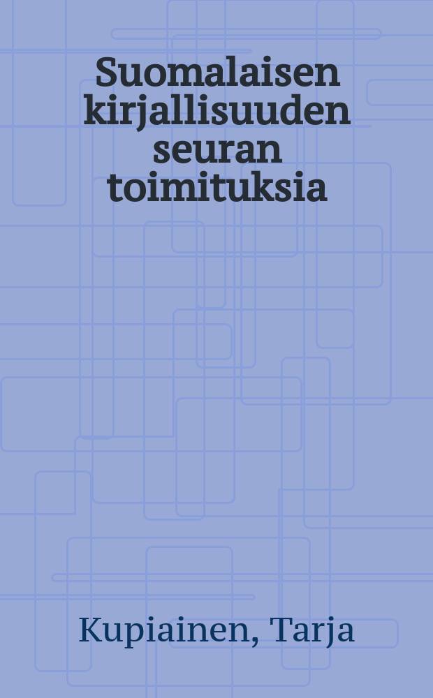 Suomalaisen kirjallisuuden seuran toimituksia : Kertovan kansanrunouden nuori nainen ja nuori mies