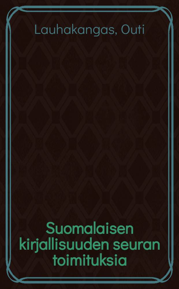 Suomalaisen kirjallisuuden seuran toimituksia : Puheesta ihminen tunnetaan