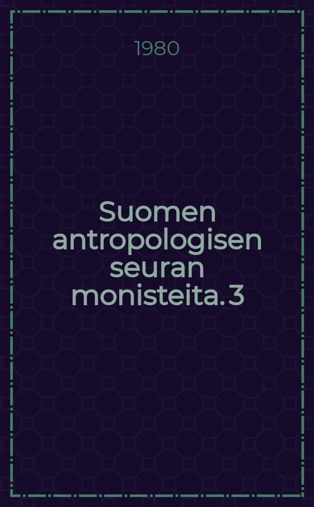 Suomen antropologisen seuran monisteita. 3 : Culture transfer, legitimation crisis and anomic violence