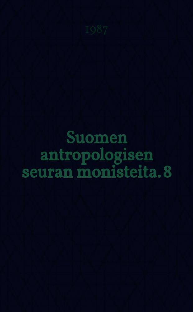 Suomen antropologisen seuran monisteita. 8 : Johdatus etnografiaan