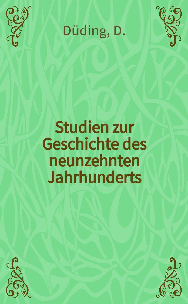 Studien zur Geschichte des neunzehnten Jahrhunderts : Abh. der Forschungsabt. des Hist. Seminars der Univ. Köln. Bd.6 : Der National - soziale Verein 1896-1903