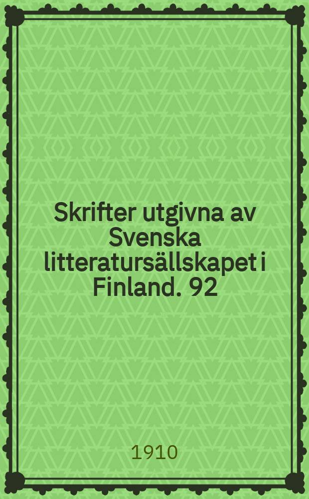 Skrifter utgivna av Svenska litteratursällskapet i Finland. 92
