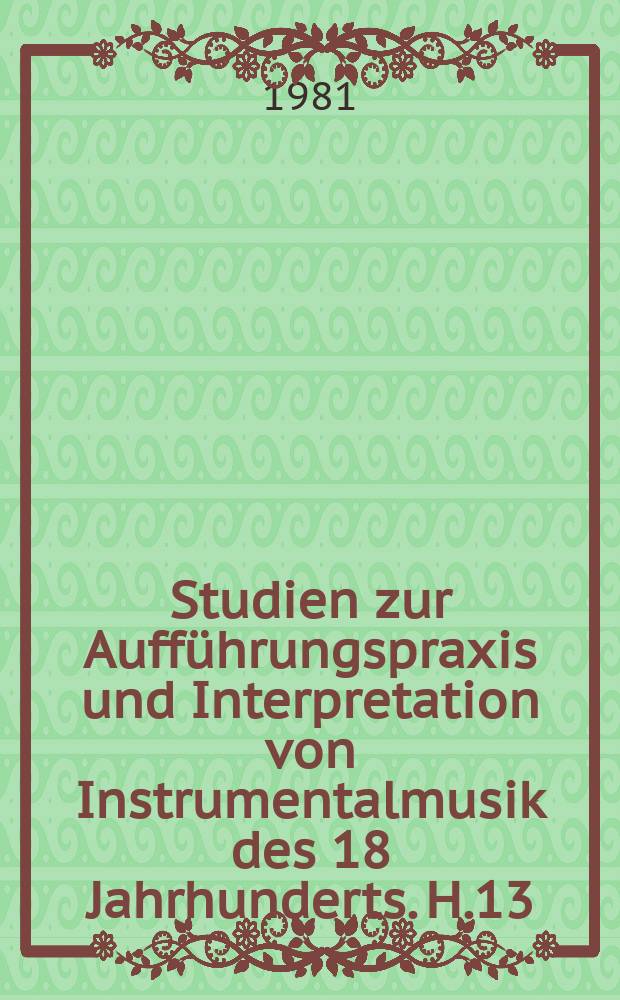 Studien zur Aufführungspraxis und Interpretation von Instrumentalmusik des 18 Jahrhunderts. H.13 : Die Einflüsse einzelner Interpreten und Komponisten des 18 Jahrhunderts auf das Musikleben ihrer Zeit