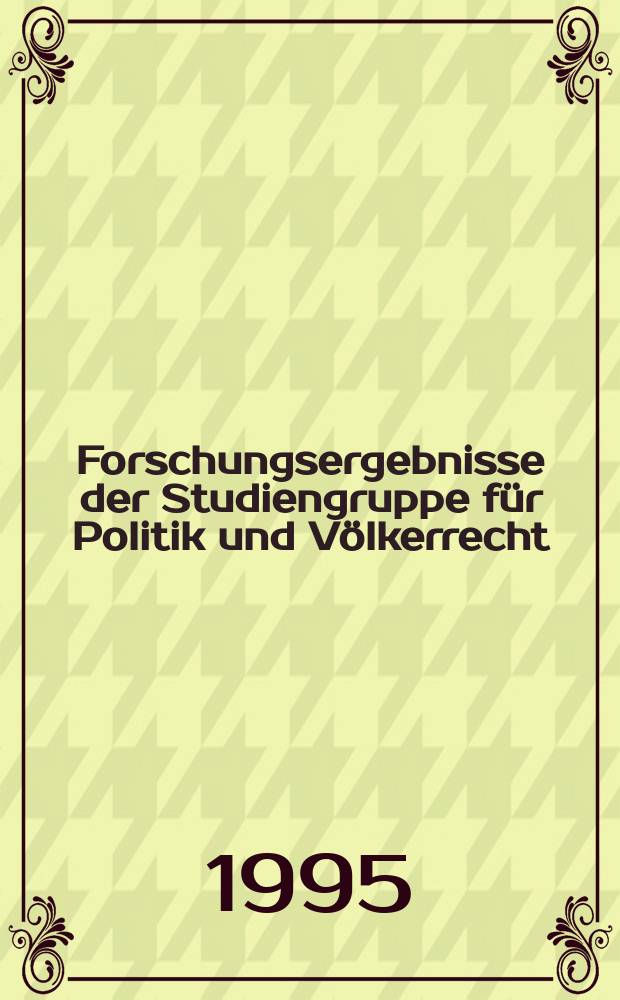 Forschungsergebnisse der Studiengruppe für Politik und Völkerrecht = Результаты исследований учебной группы по политике и международному праву