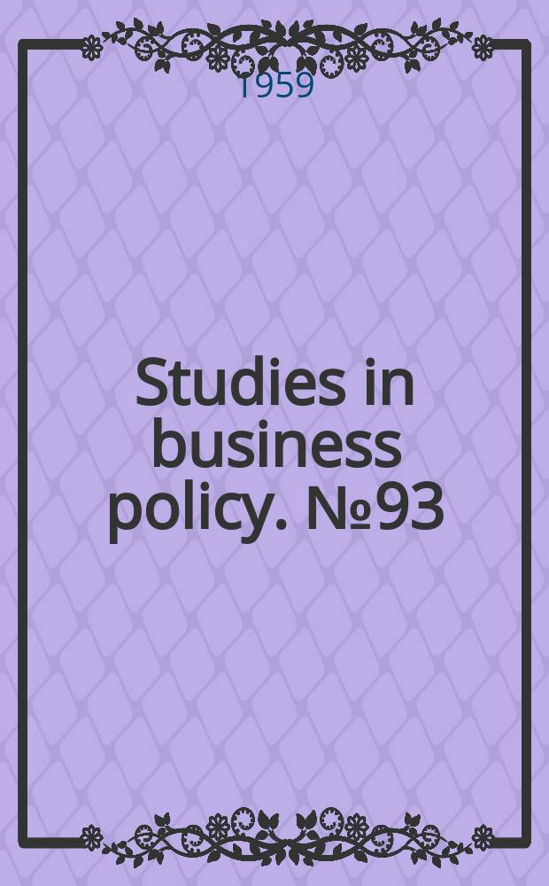 Studies in business policy. №93 : Radioisotopes in industry