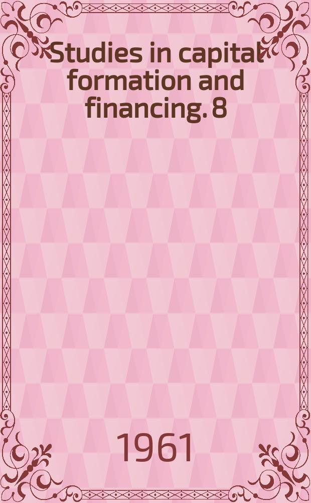 Studies in capital formation and financing. 8 : The Postwar residential mortgage market