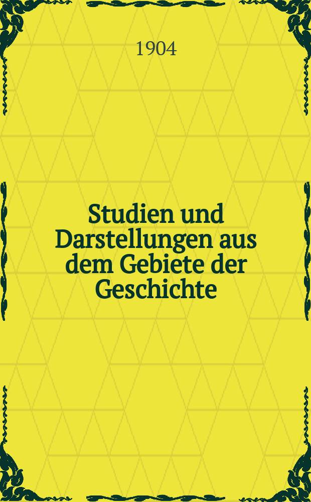 Studien und Darstellungen aus dem Gebiete der Geschichte : Im Auftrage der Görres - Gesellschaft und in Verbindung mit der Redaktion des Historischen Jahrbuches. Bd.3, H.3/4 : Papst Bonifatius IX (1389-1404) und seine Beziehungen zur deutschen Kirche