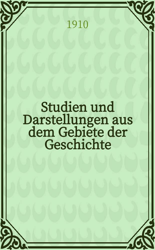 Studien und Darstellungen aus dem Gebiete der Geschichte : Im Auftrage der Görres - Gesellschaft und in Verbindung mit der Redaktion des Historischen Jahrbuches. Bd.7, H.3 : Kirchliche Reformbestrebungen im ehemaligen Erzstift Mainz unter Erzbischof Johan Philipp von Schönborn. 1647-1673 ...