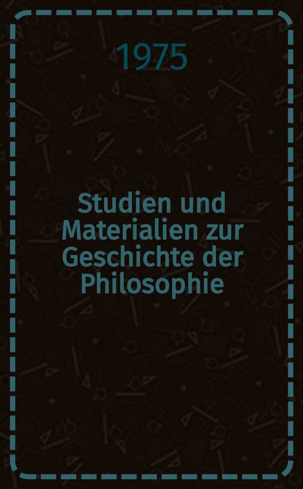 Studien und Materialien zur Geschichte der Philosophie