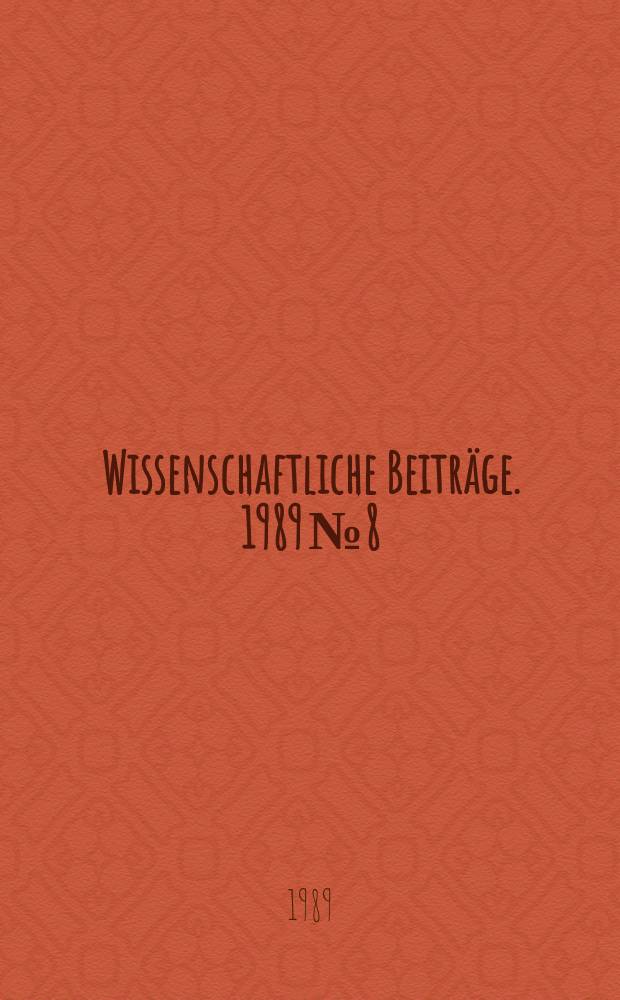 Wissenschaftliche Beiträge. 1989 №8