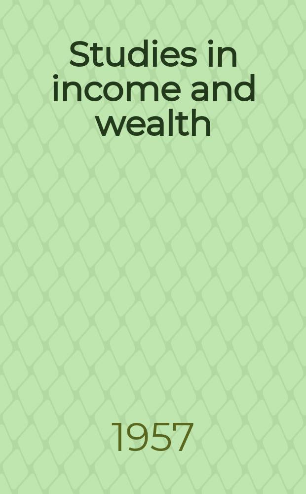 Studies in income and wealth : By the conference on research in national income and wealth. №19 : Problems of capital formation