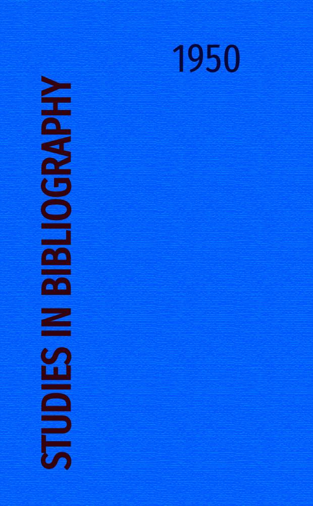 Studies in bibliography : Papers of the Bibliographical society of the University of Virginia