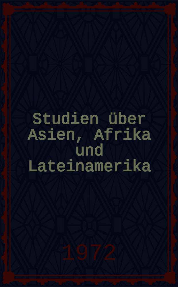 Studien &uuml;ber Asien, Afrika und Lateinamerika : Hrsg. vom Zentralen Rat f&uuml;r Asien, - Afrika - und Lateinamerikawissenschaften in der DDR. Bd.3 : Asien und Afrika im revolution&auml;ren Weltproze&szlig;