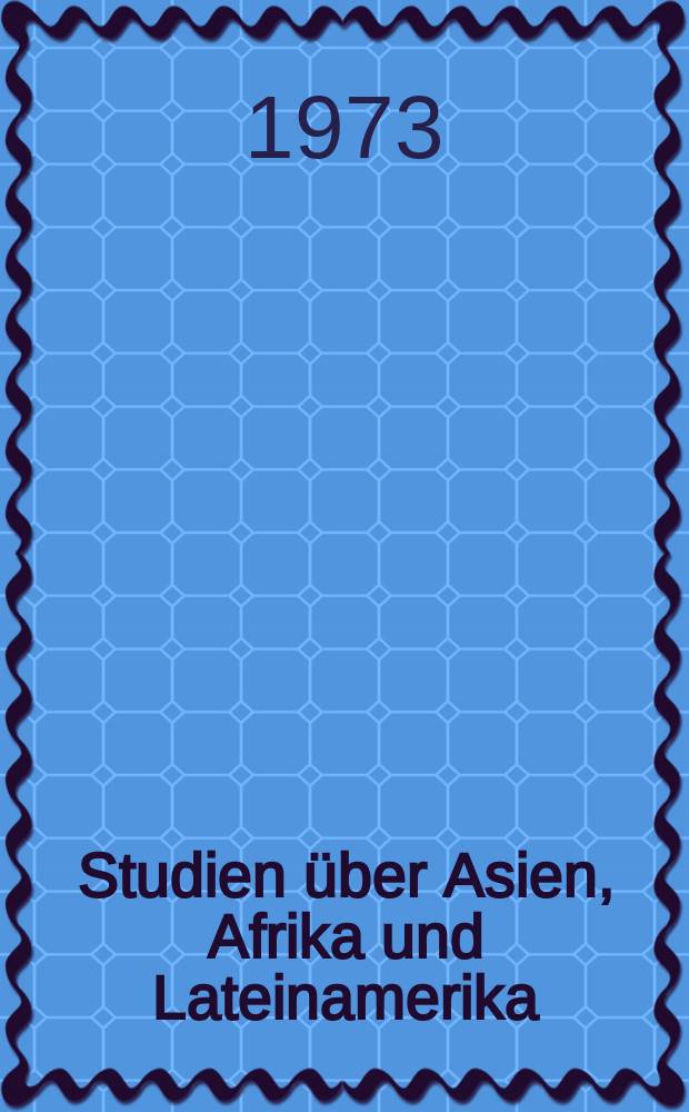 Studien über Asien, Afrika und Lateinamerika : Hrsg. vom Zentralen Rat für Asien, - Afrika - und Lateinamerikawissenschaften in der DDR. Bd.4 : Asien und Afrika im revolutionären Weltprozeß