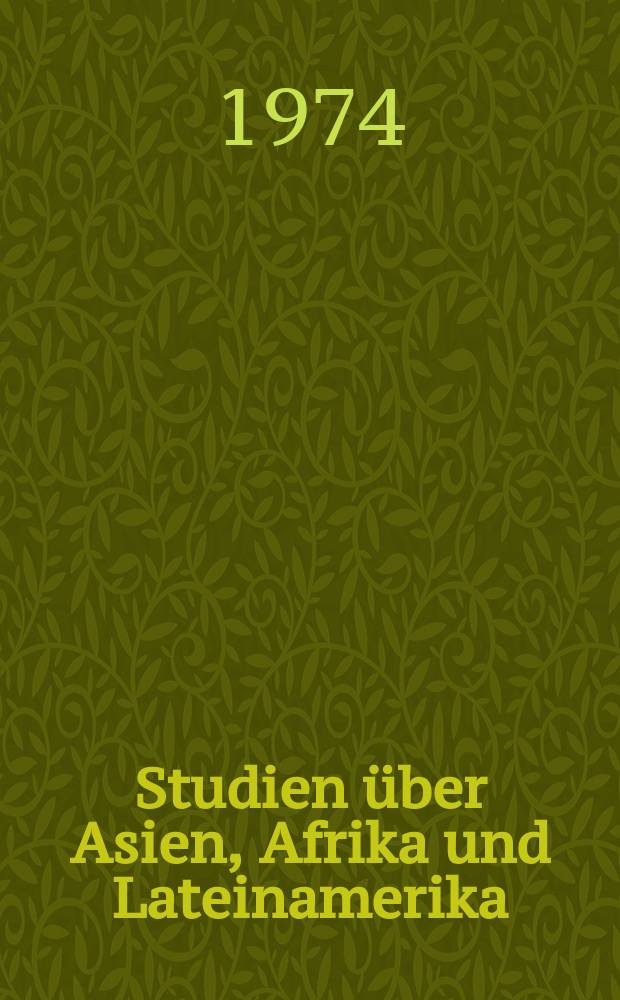 Studien über Asien, Afrika und Lateinamerika : Hrsg. vom Zentralen Rat für Asien, - Afrika - und Lateinamerikawissenschaften in der DDR. Bd.11 : Partei und Staat in den Ländern mit sozialistischer Orientierung