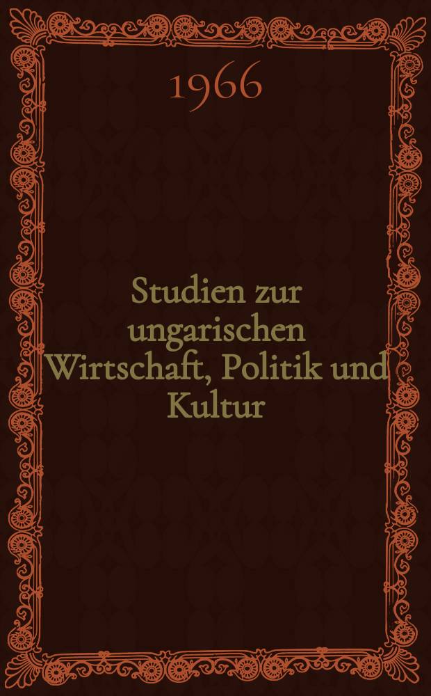 Studien zur ungarischen Wirtschaft, Politik und Kultur